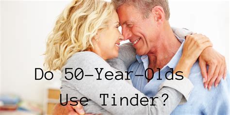 tinder 50 year old
